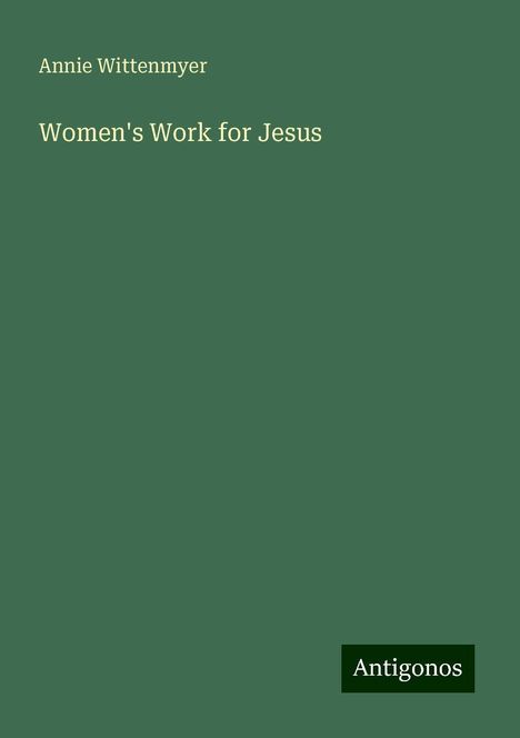 Annie Wittenmyer: Women's Work for Jesus, Buch