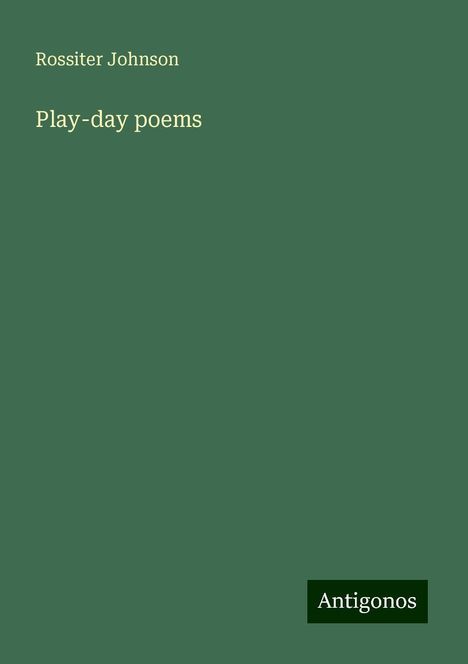 Rossiter Johnson: Play-day poems, Buch