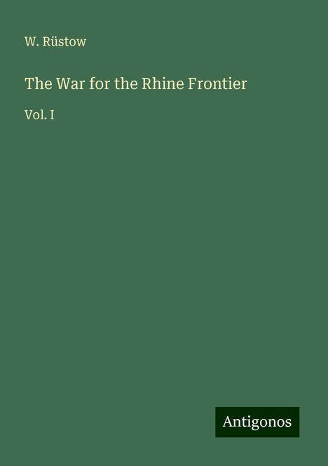 W. Rüstow: The War for the Rhine Frontier, Buch