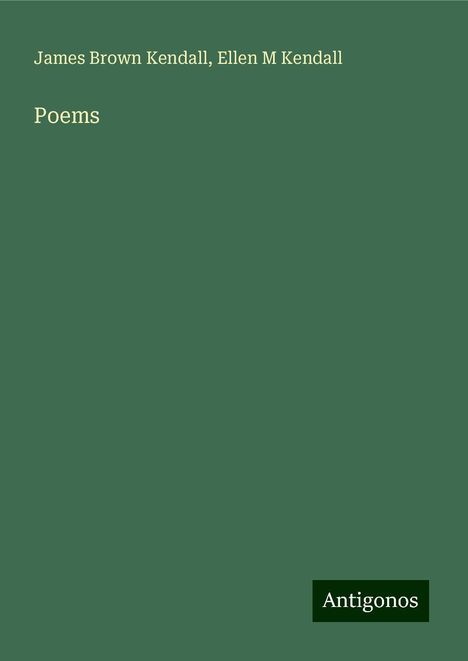 James Brown Kendall: Poems, Buch