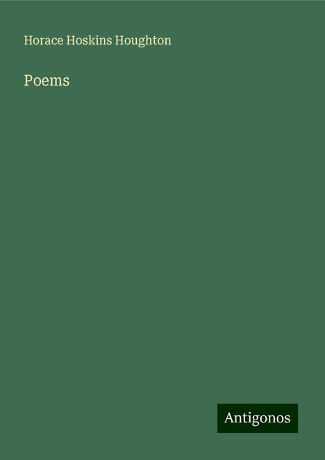 Horace Hoskins Houghton: Poems, Buch