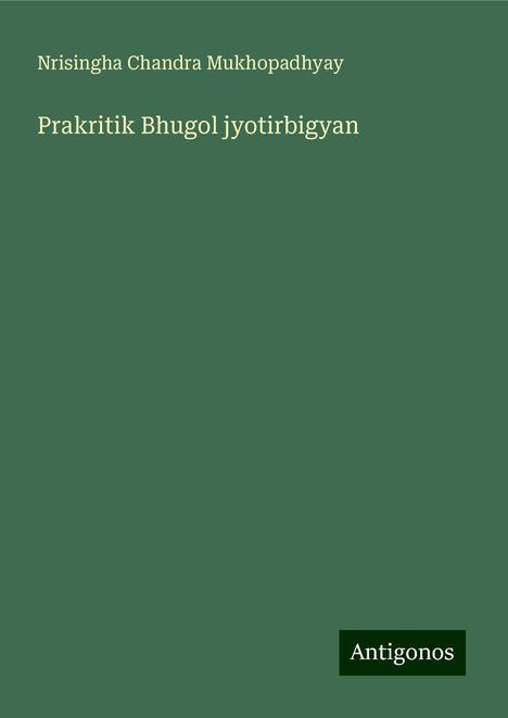 Nrisingha Chandra Mukhopadhyay: Prakritik Bhugol jyotirbigyan, Buch