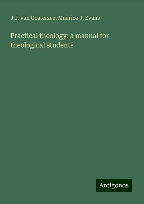 J. J. Van Oosterzee: Practical theology: a manual for theological students, Buch