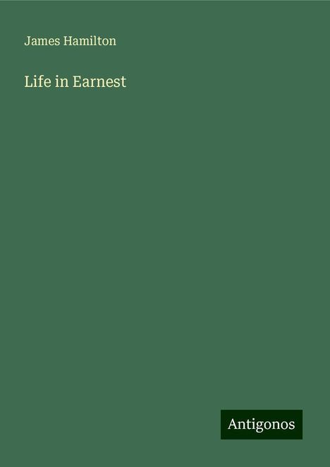 James Hamilton: Life in Earnest, Buch