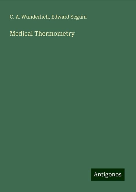 C. A. Wunderlich: Medical Thermometry, Buch