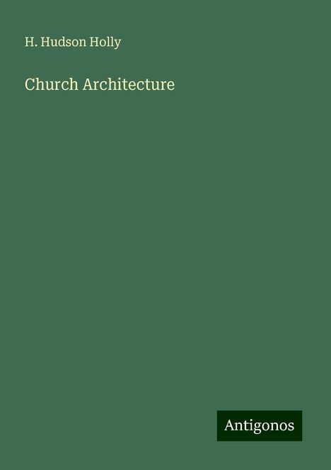 H. Hudson Holly: Church Architecture, Buch