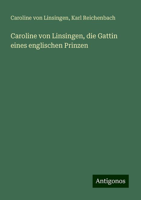 Caroline Von Linsingen: Caroline von Linsingen, die Gattin eines englischen Prinzen, Buch