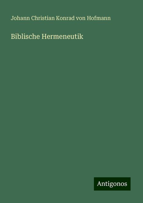 Johann Christian Konrad von Hofmann: Biblische Hermeneutik, Buch