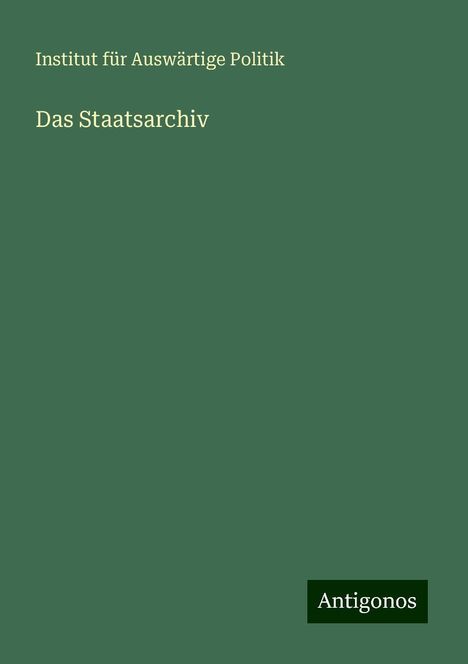 Institut Für Auswärtige Politik: Das Staatsarchiv, Buch