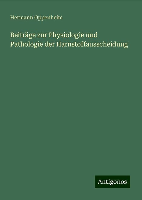 Hermann Oppenheim: Beiträge zur Physiologie und Pathologie der Harnstoffausscheidung, Buch