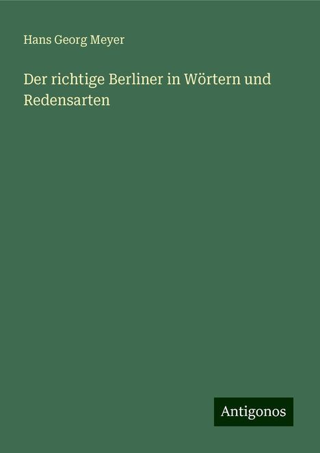 Hans Georg Meyer: Der richtige Berliner in Wörtern und Redensarten, Buch