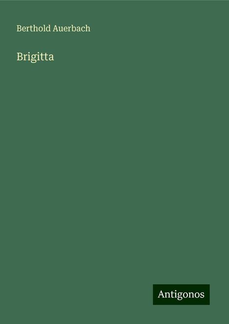 Berthold Auerbach: Brigitta, Buch