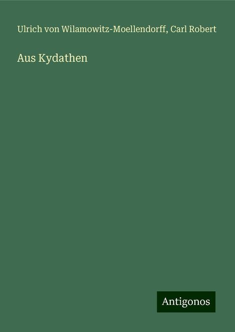 Ulrich Von Wilamowitz-Moellendorff: Aus Kydathen, Buch