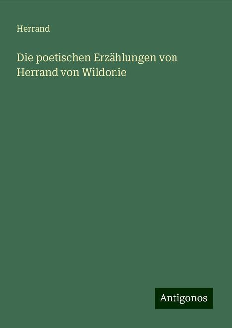 Herrand: Die poetischen Erzählungen von Herrand von Wildonie, Buch