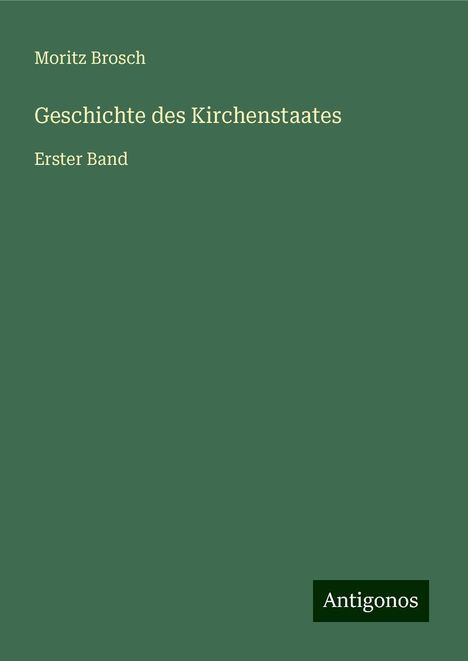 Moritz Brosch: Geschichte des Kirchenstaates, Buch