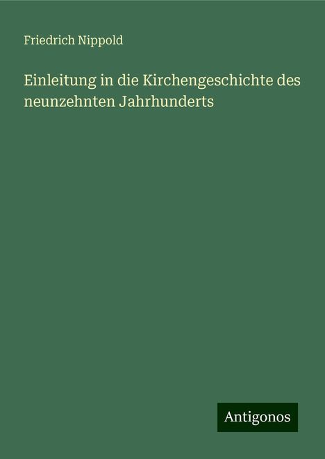 Friedrich Nippold: Einleitung in die Kirchengeschichte des neunzehnten Jahrhunderts, Buch