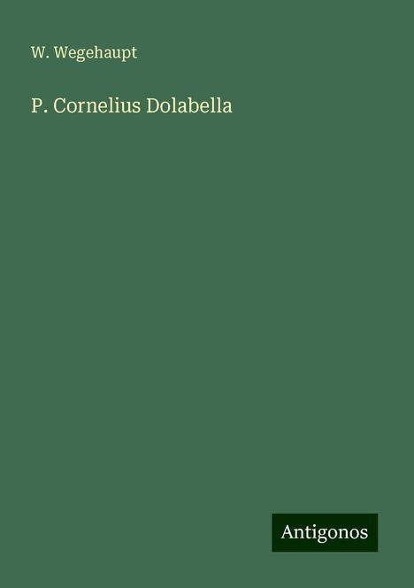 W. Wegehaupt: P. Cornelius Dolabella, Buch