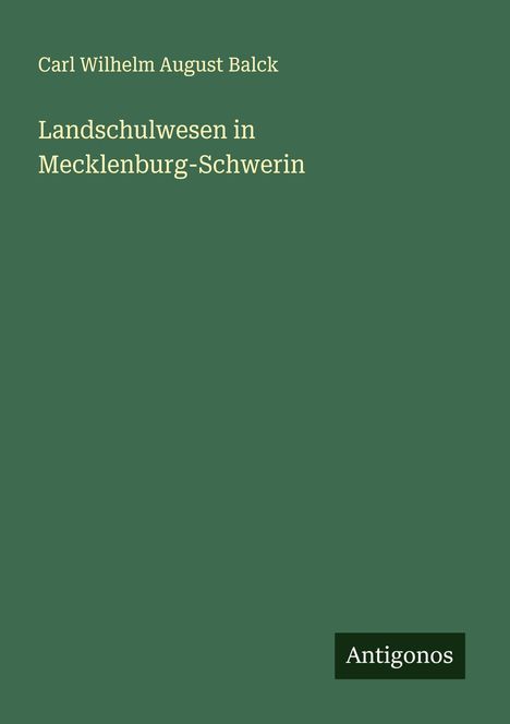 Carl Wilhelm August Balck: Landschulwesen in Mecklenburg-Schwerin, Buch