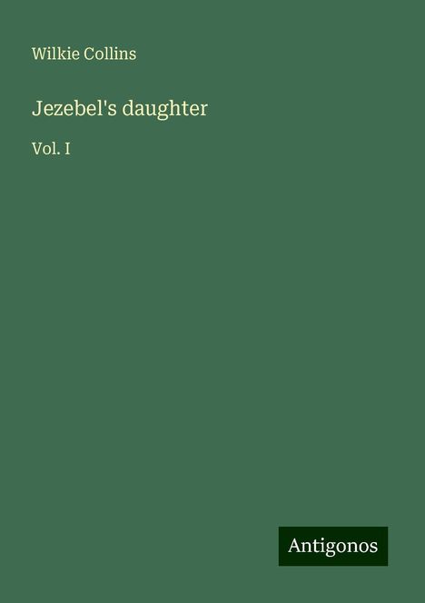 Wilkie Collins: Jezebel's daughter, Buch