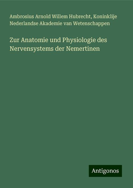 Ambrosius Arnold Willem Hubrecht: Zur Anatomie und Physiologie des Nervensystems der Nemertinen, Buch