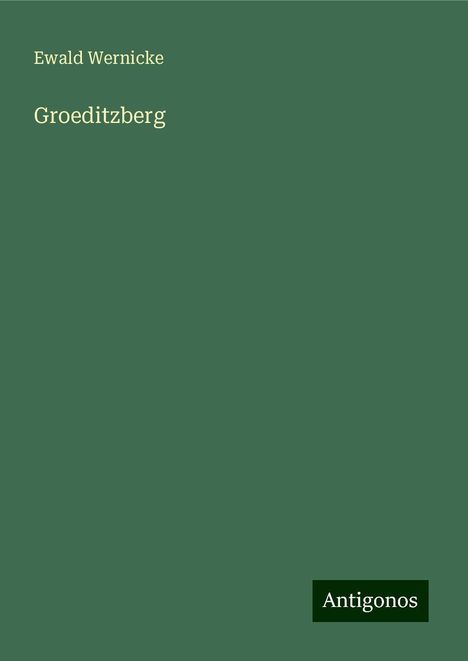 Ewald Wernicke: Groeditzberg, Buch