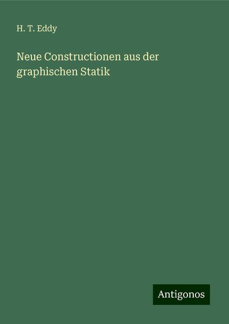 H. T. Eddy: Neue Constructionen aus der graphischen Statik, Buch