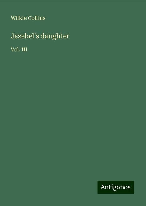 Wilkie Collins: Jezebel's daughter, Buch