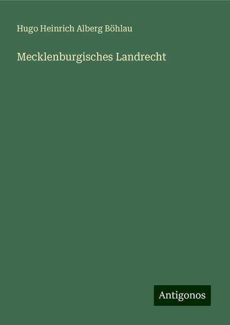 Hugo Heinrich Alberg Böhlau: Mecklenburgisches Landrecht, Buch