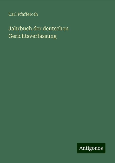 Carl Pfafferoth: Jahrbuch der deutschen Gerichtsverfassung, Buch