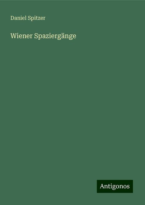 Daniel Spitzer: Wiener Spaziergänge, Buch