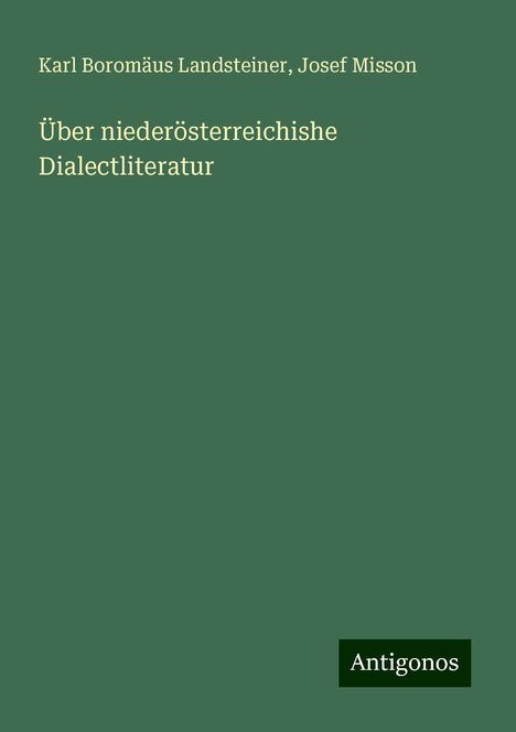 Karl Boromäus Landsteiner: Über niederösterreichishe Dialectliteratur, Buch