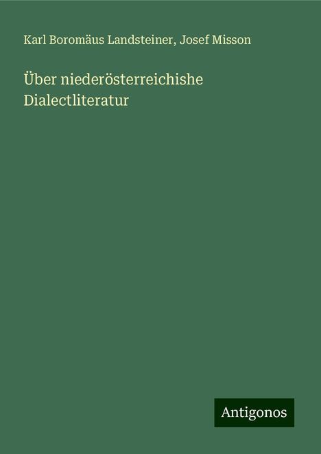 Karl Boromäus Landsteiner: Über niederösterreichishe Dialectliteratur, Buch