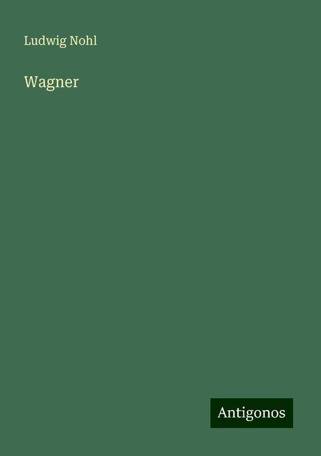 Ludwig Nohl: Wagner, Buch