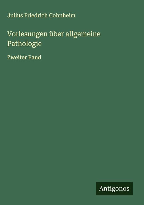 Julius Friedrich Cohnheim: Vorlesungen über allgemeine Pathologie, Buch