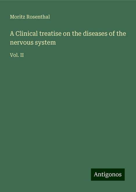 Moritz Rosenthal: A Clinical treatise on the diseases of the nervous system, Buch