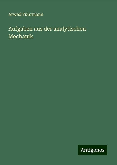 Arwed Fuhrmann: Aufgaben aus der analytischen Mechanik, Buch