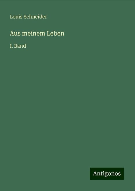 Louis Schneider: Aus meinem Leben, Buch