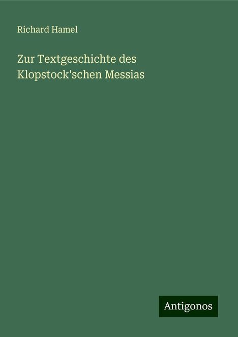 Richard Hamel: Zur Textgeschichte des Klopstock'schen Messias, Buch