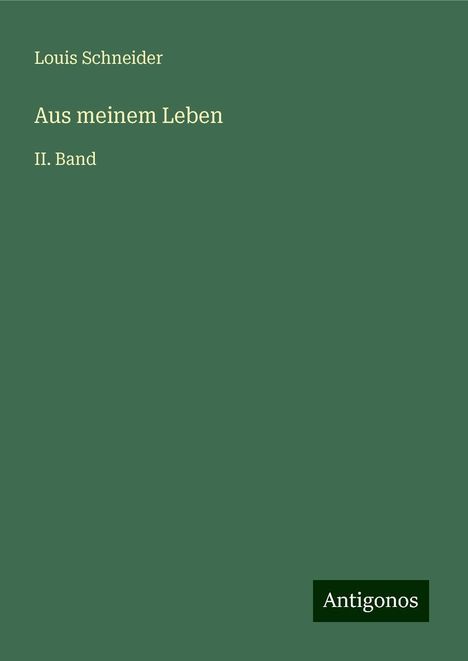 Louis Schneider: Aus meinem Leben, Buch