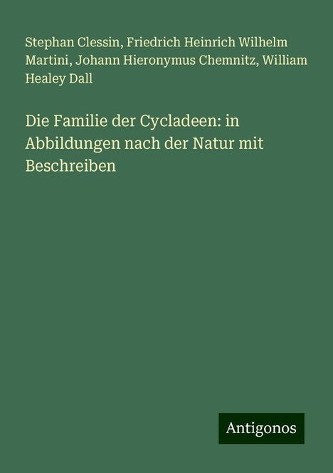 Stephan Clessin: Die Familie der Cycladeen: in Abbildungen nach der Natur mit Beschreiben, Buch