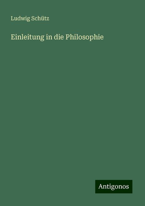 Ludwig Schütz: Einleitung in die Philosophie, Buch