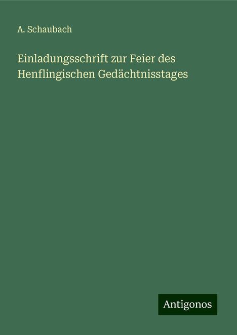 A. Schaubach: Einladungsschrift zur Feier des Henflingischen Gedächtnisstages, Buch