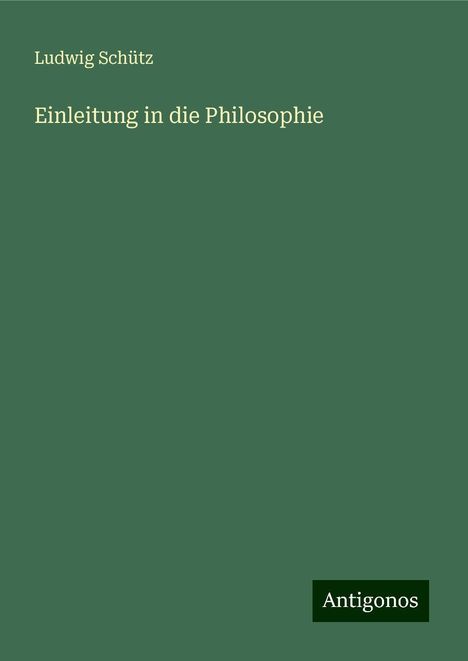 Ludwig Schütz: Einleitung in die Philosophie, Buch