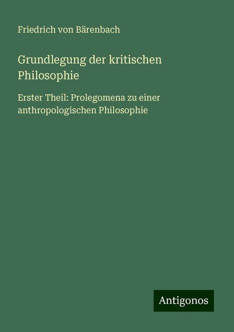 Friedrich von Bärenbach: Grundlegung der kritischen Philosophie, Buch