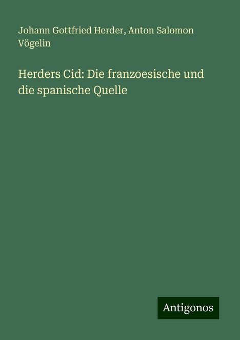 Johann Gottfried Herder: Herders Cid: Die franzoesische und die spanische Quelle, Buch