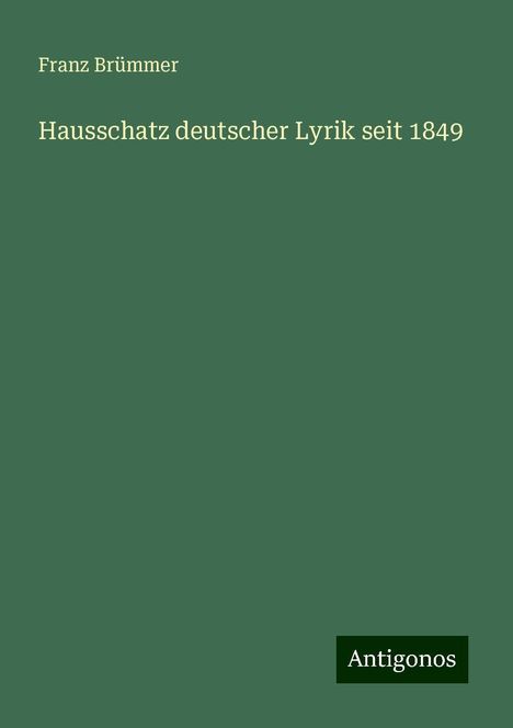 Franz Brümmer: Hausschatz deutscher Lyrik seit 1849, Buch