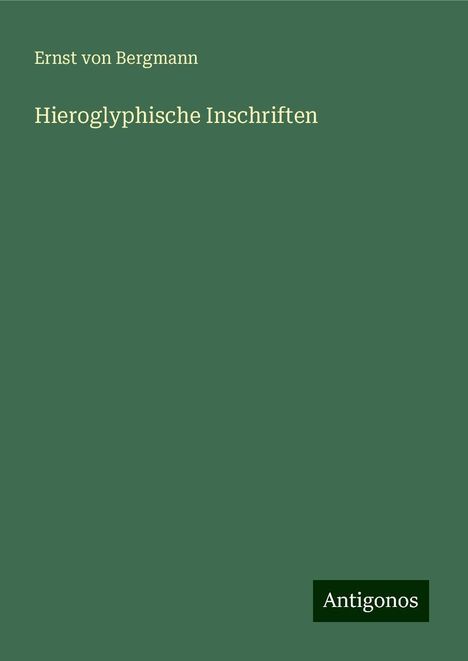 Ernst Von Bergmann: Hieroglyphische Inschriften, Buch