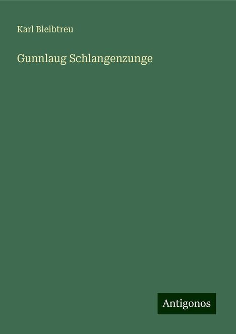 Karl Bleibtreu: Gunnlaug Schlangenzunge, Buch