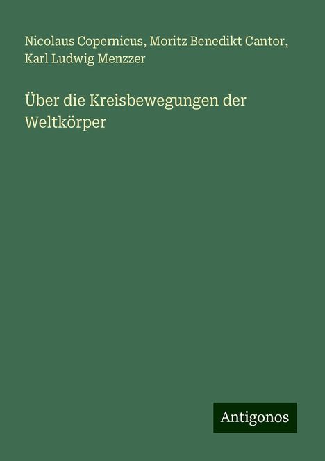 Nicolaus Copernicus: Über die Kreisbewegungen der Weltkörper, Buch