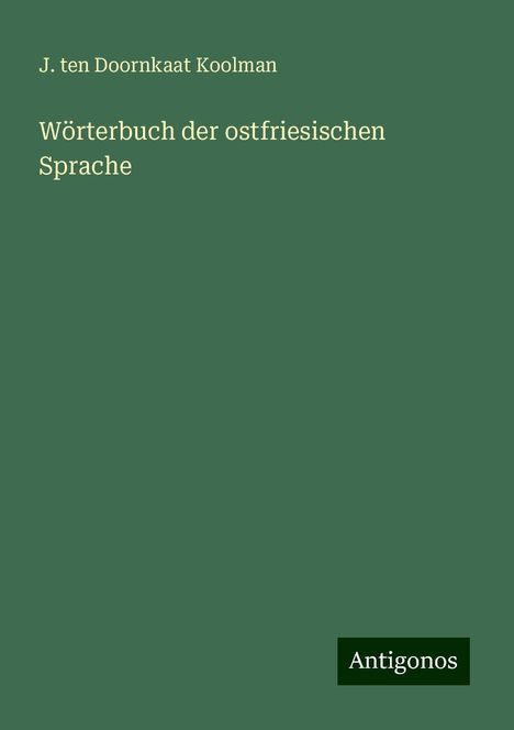 J. Ten Doornkaat Koolman: Wörterbuch der ostfriesischen Sprache, Buch